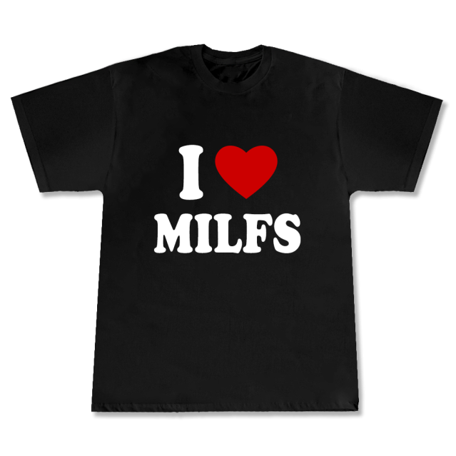 I <3 MILFS