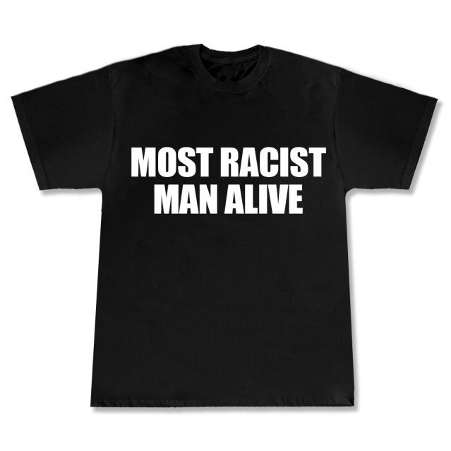 T-shirt Most Racist